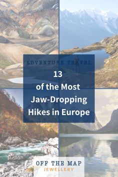 the cover of adventure travel guide 13 of the most jaw dropping hikes in europe