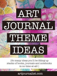 the text art journal theme ideas on top of a pile of books