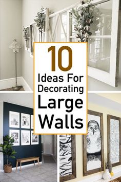 the top ten ideas for decorating large walls with pictures on it and below them