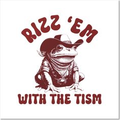 a frog wearing a cowboy hat with the words, rizz'em with the fish