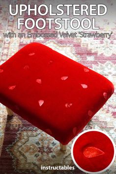 an upholstered footstool with an enclosed velvet strawberry pattern is featured in this ad for instructables