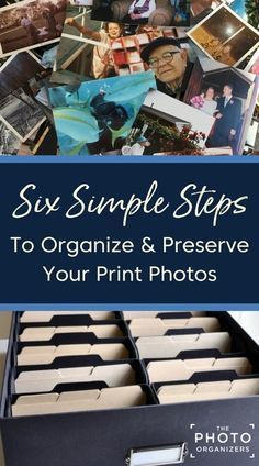 six simple steps to organize and preserve your print photos