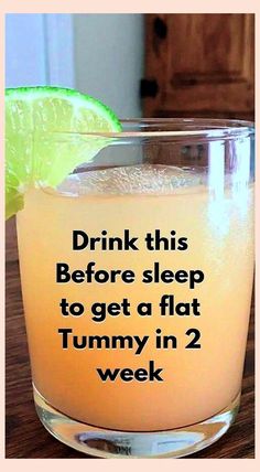 a drink in a glass with a lime wedge on the rim and text that reads drink this before sleep to get a flat tummy in 2 week