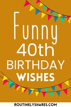 the words funny birthday wishes are in white on an orange background with colorful bunting