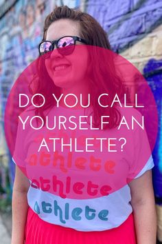 a woman in pink shirt and red skirt with words on it that say do you call yourself an athlete?