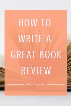 an open book with the title how to write a great book review