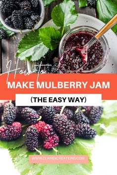 blackberry jam in a jar with berries and leaves around it, the title reads how to make mulbberry jam the easy way