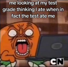 an orange cartoon holding a tablet with the caption me looking at my test grade thinking late when in fact the test ate me