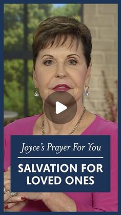 joyce's prayer for you - salvation for loved ones video screenshote with text overlay