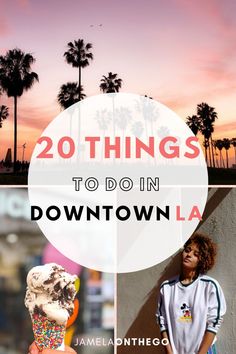 two pictures with the words 20 things to do in downtown la on top and bottom