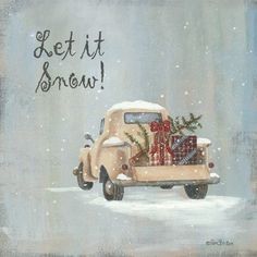 an old truck with presents in the back is driving through the snow and says, let it snow