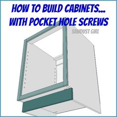 the instructions for how to build cabinets with pocket hole screws in this video game