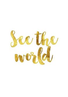 gold foil lettering that says see the world