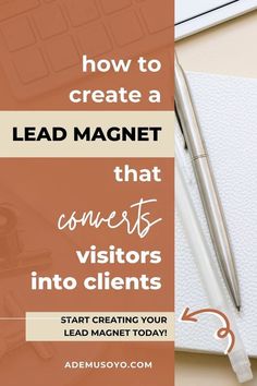 a desk with a pen, notepad and keyboard on it that says how to create a lead magnet that converts visitors into customers