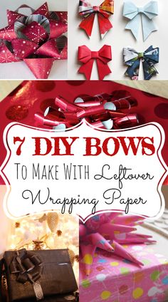 different types of bows are shown in this collage with text that reads, 7 diy bows to make with leftover wrapping paper