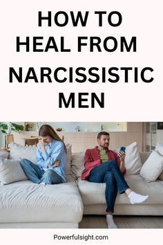 How To Heal From Narcissistic Men Become Independent, Narcissistic Men, Healing