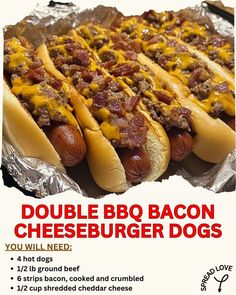 two hot dogs covered in cheese and chili on top of tin foil with the words, double bbq bacon cheeseburger dogs you will need