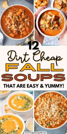 four different bowls filled with soups and the words, 12 diy cheap fall soups that are easy & yummy