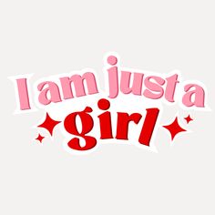 i am just a girl text sticker