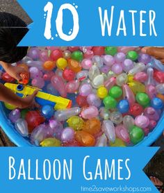 a child playing with balloons in a blue bowl that says 10 water balloon games for kids