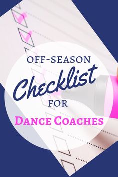 a checklist for dance coaches with the text off season checklist for dance coaches