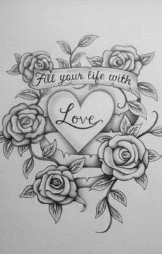 a drawing of roses and a heart with the words, all your life with love