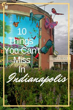 a building with butterflies painted on it and the words 10 things you can't miss in