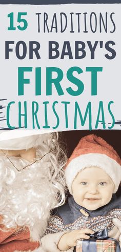 a baby's first christmas with santa clause on it and text overlay that reads, 15 traditional for baby's first christmas