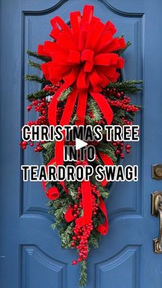 a christmas tree in front of a blue door with the words, christmas tree into teardropswag