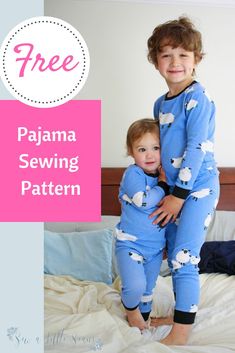 two children in pajamas standing on a bed with the text free pajama sewing pattern