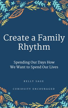 a book cover with the words create a family rhythm in blue and orange