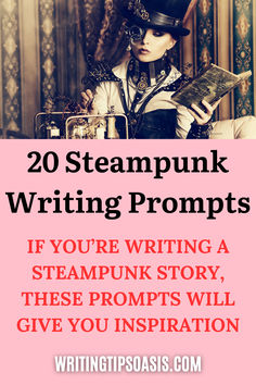 Image of steampunk woman and title of pin which is 20 steampunk writing prompts: if you're writing a steampunk story, these prompts will give you inspiration. Writing Setting Inspiration, Steampunk Writing Prompts, Steampunk Story Ideas, Steampunk Writing, English Transition Words, Writing Romance, Writing Things, Writing Fantasy, Writers Notebook