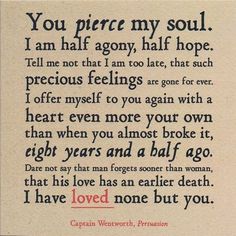 Love Declaration Quotes, Ernst Hemingway, Captain Wentworth, Half Agony Half Hope, Timeless Quotes, Persuasion Jane Austen, Jane Austin