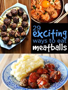 some meatballs and other foods on a table with the title saying 29 exciting ways to eat meatballs