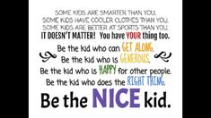 a poster with the words be the nice kid