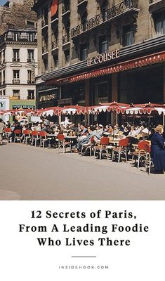 people sitting at tables in front of a building with the words 12 secrets of paris from a leading foodie who lives there