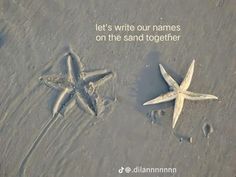 two starfishs in the sand with a quote written on it that says, let's write our names on the sand together