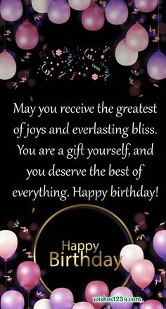 a birthday card with balloons and confetti in the background that says, may you receive the greatest gifts and everlasting bliss