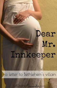 a pregnant woman wearing a white dress with the words dear mr inkeeper written on it