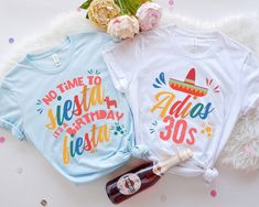 two t - shirts that say no time to fiesta, happy fiesta and 30's