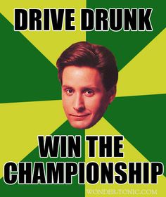 a green and yellow poster with a man's face on it, which says drive drunk win the championship