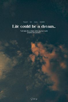 the sky is filled with clouds and there is a quote above it that says life could be a dream