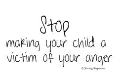 a black and white photo with the words stop making your child a victim of your anger