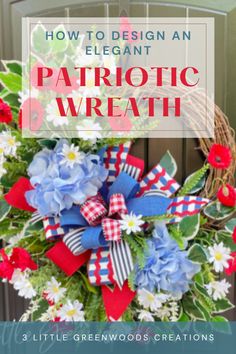 a patriotic wreath with the words how to design an elegant patriotic wreath in red, white and blue