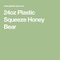 the words 24oz plastic squeezeze honey bear are in white font on a green background