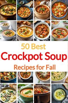 the cover of 50 best crockpot soup recipes for fall, with pictures of different dishes