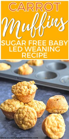 carrot muffins with text overlay that reads carrot muffins sugar free baby led weaning recipe