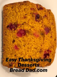 a piece of bread with cranberries on it and the words easy thanksgiving desserts