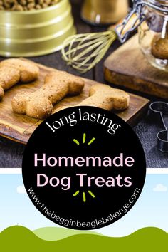 homemade dog treats on a wooden cutting board with the title longlasing homemade dog treats