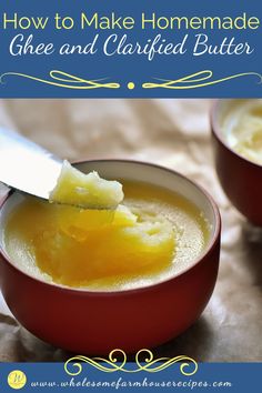 how to make homemade gheee and clarified butter for soup or pudding